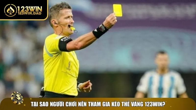 2 keo the vang Ưu điểm của cá cược kèo thẻ vàng 123win