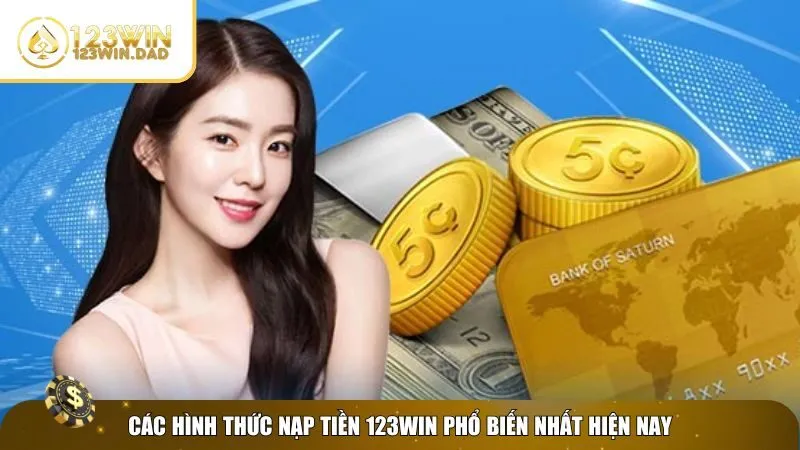 2 nap tien 123win Những phương thức để nạp tiền 123win