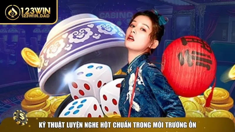 3 cach nghe hot tai Học và áp dụng cách nghe hột Tài Xỉu