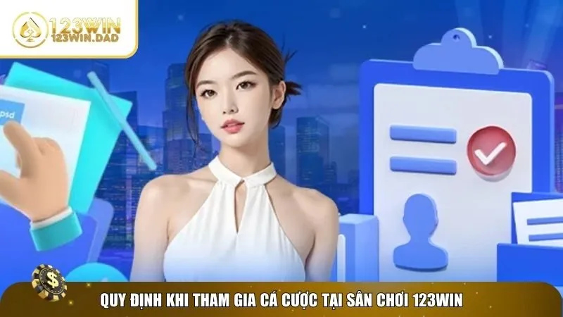 3 dieu khoan su dung Điều khoản sử dụng 123win về tham gia cược