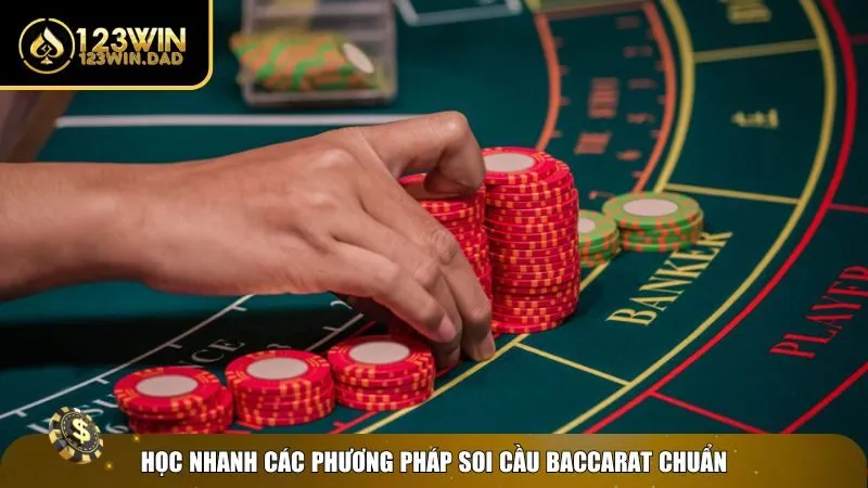 3 soi cau baccarat Học nhanh các cách soi cầu Baccarat 123win