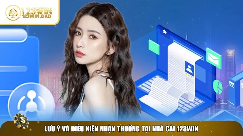 4 khuyen mai 123win Điều kiện và lưu ý về khuyến mãi 123win